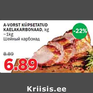 Allahindlus - A-VORST KÜPSETATUD KAELAKARBONAAD, kg ~1kg