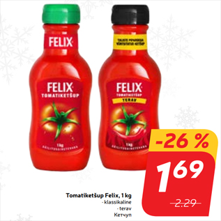 Allahindlus - Tomatiketšup Felix, 1 kg