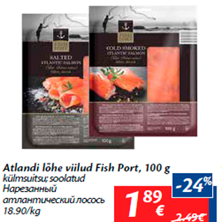 Allahindlus - Atlandi lõhe viilud Fish Port, 100 g