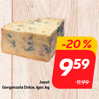 Скидка - Сыр Gorgonzola Dolce, Igor, кг
