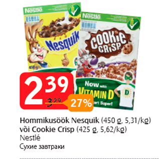 Allahindlus - Hommikusöök Nesquik (450 g, 5,31/kg) või Cookie Crisp (425 g, 5,62/kg)
