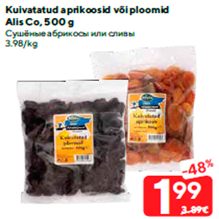 Allahindlus - Kuivatatud aprikoosid või ploomid Alis Co, 500 g