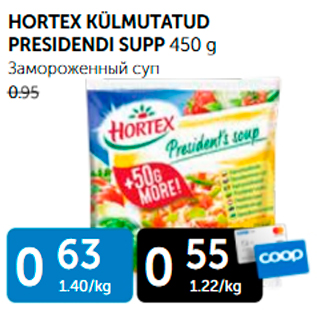 Allahindlus - HORTEX KÜLMUTATUD PRESIDENDI SUPP 450 g