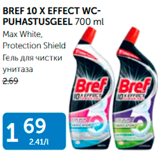 Allahindlus - BREF 10 X EFFECT WC-PUHASTUSGEEL 700 ML