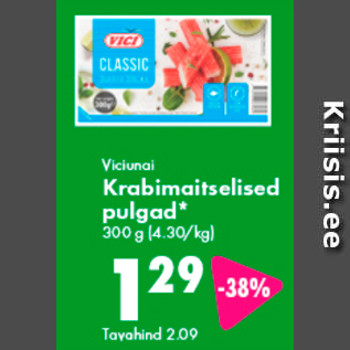 Allahindlus - Viciunai Krabimaitsed pulgad* 300 g