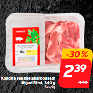 Allahindlus - Kondita sea kaelakarbonaadi lõigud Rimi, 340 g