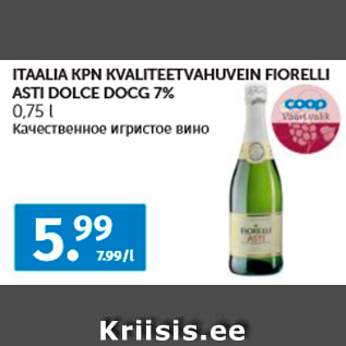 Allahindlus - ITAALIA KPN KVALITEETVAHUVEIN FIORELLI ASTI DOLCE DOCG