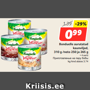 Allahindlus - Bonduelle aurutatud kaunviljad, 310 g /neto 250 ja 265 g