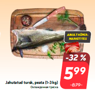 Allahindlus - Jahutatud tursk, peata (1-3 kg)