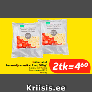 Allahindlus - Külmutatud banaanid ja maasikad Rimi, 500 g*