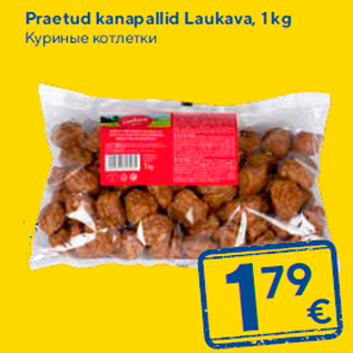 Allahindlus - Praetud kanapallid Laukava, 1 kg