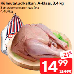 Allahindlus - Külmutatud kalkun, A-klass, 3,4 kg