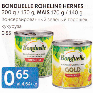 Allahindlus - BONDUELLE ROHELINE HERNES 200 G / 130 G, MAIS 170 G/ 140 G