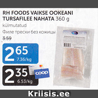 Allahindlus - RH FOODS VAIKSE OOKEANI TURSAFILEE NAHATA 360 G