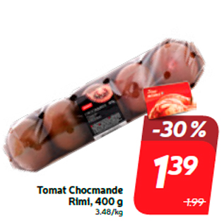 Allahindlus - Tomat Chocmande Rimi, 400 g