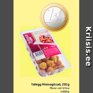 Allahindlus - Tallegg Mininagitsad, 250 g