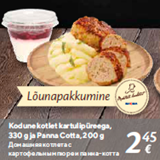Allahindlus - Kodune kotlet kartulipüreega, 330 g ja Panna Cotta, 200 g