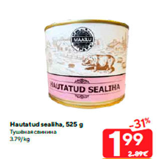 Allahindlus - Hautatud sealiha, 525 g