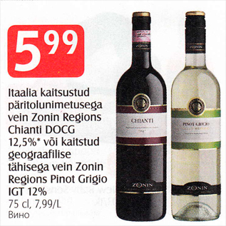 Allahindlus - Itaalia kaitsustud päritolunimetusega vein Zonin Regions Chianti DOCG 12,5% või kaitstud geograafilise tähisega vein Zonin Regions Pinot Grigio IGT 12%, 75 cl