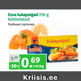 Allahindlus - Esva kalapulgad 250 g