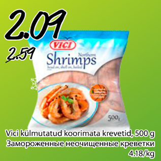 Allahindlus - Vici külmutatud koorimata krevetid, 500 g