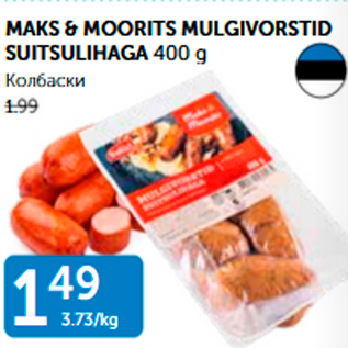 Allahindlus - MAKS & MOORITS MULGIVORSTID SUITSULIHAGA 400 g