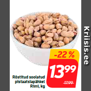 Allahindlus - Röstitud soolatud pistaatsiapähkel Rimi, kg