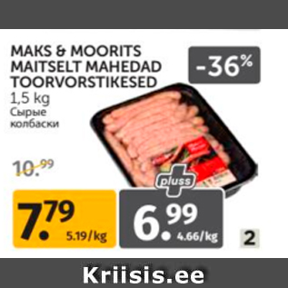 Allahindlus - MAKS&MOORITS MAITSELT MAHEDAD TOORVORSTIKESED 1,5 KG