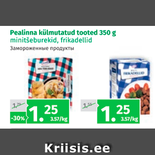 Allahindlus - Pealinna külmutatud tooted 350 g