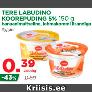 Allahindlus - TERE LABUDINO KOOREPUDING 5% 150 g