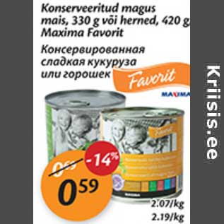 Allahindlus - Konserveritud magus mais, 330 g või herned, 420 g Maxima Favorit