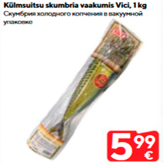 Allahindlus - Külmsuitsu skumbria vaakumis Vici, 1 kg