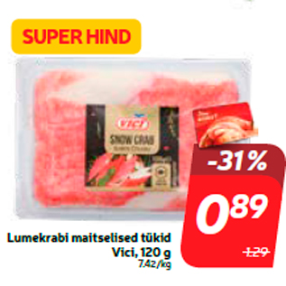 Allahindlus - Lumekrabi maitselised tükid Vici, 120 g