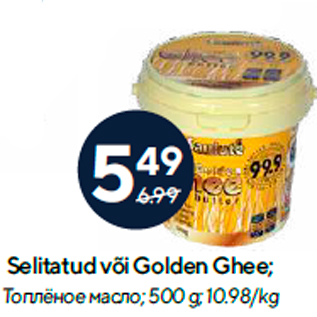 Allahindlus - Selitatud või Golden Ghee; 500 g