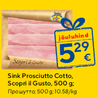 Allahindlus - Sink Prosciutto Cotto, Scopri il Gusto, 500 g;