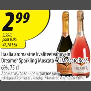 Allahindlus - Itaalia aromaatne kvaliteetvahuvein Dreamer Sparkling Moscato või Moscato Rose