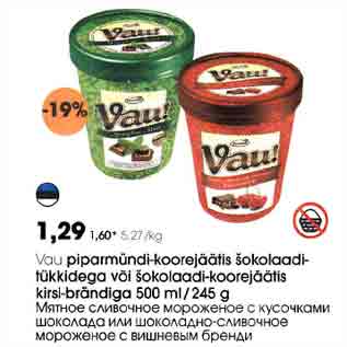 Allahindlus - Vau рiрarmündi-kооrеjäätis šokolaaditükkidega või šоkоlaadi-kооrеjäätis kirsi-brändiga 500 ml/245 g