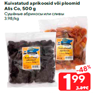 Allahindlus - Kuivatatud aprikoosid või ploomid Alis Co, 500 g