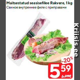 Allahindlus - Maitsestatud seasisefilee Rakvere, 1 kg