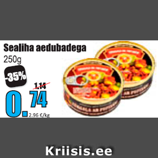 Allahindlus - Sealiha aedubadega 250 g