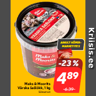 Allahindlus - Maks & Moorits Värska šašlõkk, 1 kg