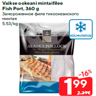 Allahindlus - Vaikse ookeani mintaifilee Fish Port, 360 g