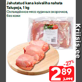 Allahindlus - Jahutatud kana koivaliha nahata Talupoja, 1 kg