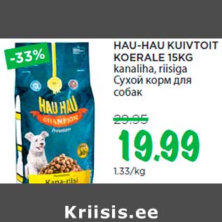 Allahindlus - HAU-HAU KUIVTOIT KOERALE 15KG kanaliha, riisiga