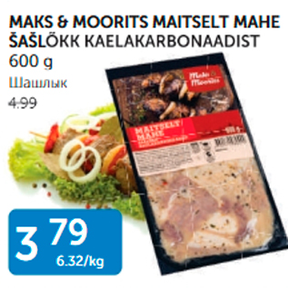 Allahindlus - MAKS & MOORITS MAITSELT MAHE ŠAŠLÕKK KAELAKARBONAADIST 600 G