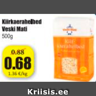 Allahindlus - Kiirkaerahelbed Veski Mati, 500 g