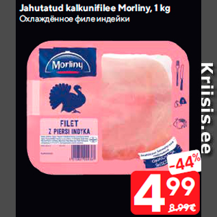 Allahindlus - Jahutatud kalkunifilee Morliny, 1 kg