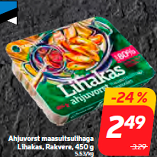 Allahindlus - Ahjuvorst maasuitsulihaga Lihakas, Rakvere, 450 g