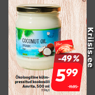 Allahindlus - Ökoloogiline külmpressitud kookosõli Amrita, 500 ml