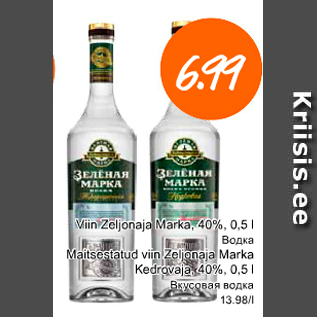Allahindlus - Viin Zeljonaja Marka, 40%, 0,5 l; Maitsestatud viin Zeljonaja Marka Kedrovaja, 40%, 0,5 l